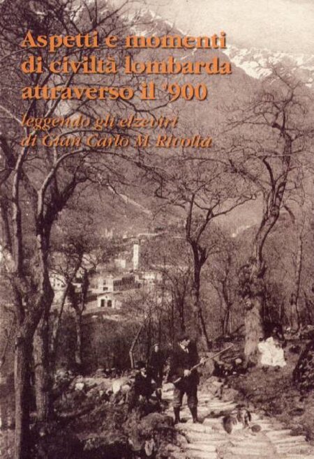 Aspetti e momenti di civiltà lombarda attraverso il '900