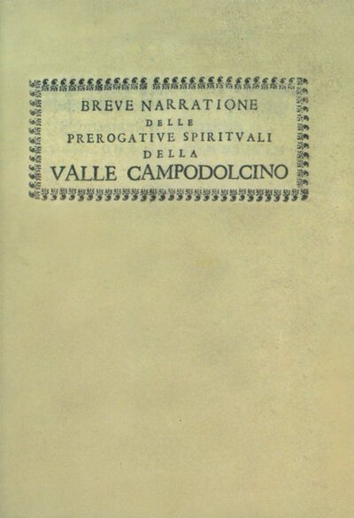 Breve narratione delle prerogative spirituali della Valle Campodolcino.