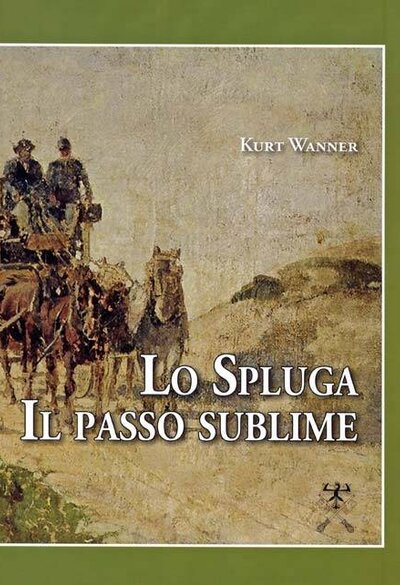 Lo Spluga. Il passo sublime