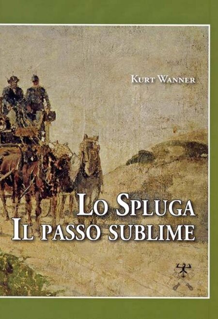 Lo Spluga. Il passo sublime
