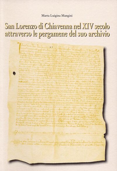 San Lorenzo di Chiavenna nel XIV secolo attraverso le pergamene del suo archivio